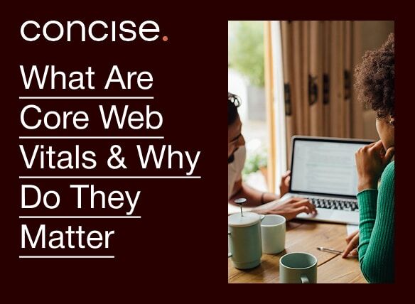 What Are Core Web Vitals & Why Do They Matter