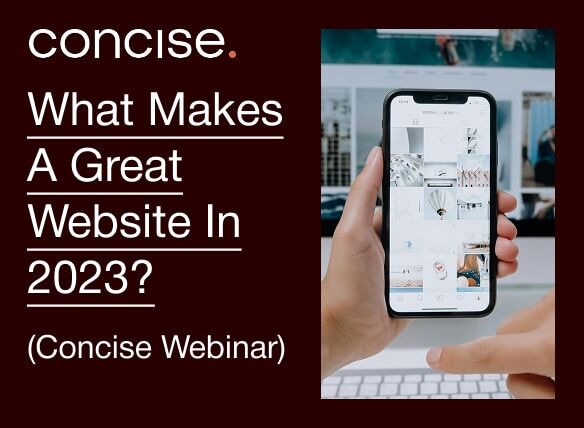 What Makes A Great Website In 2023? (Concise Webinar)