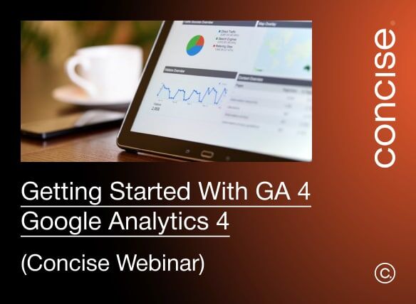 Getting Started With GA 4 Google Analytics 4  (Concise Webinar)